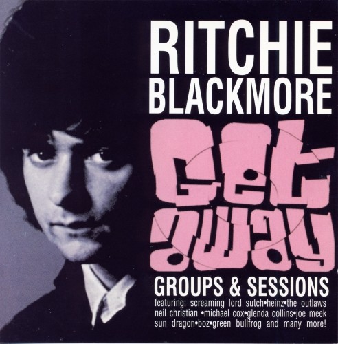 Ritchie Blackmore - Get Away Groups & Sessions (1963-1970) 2006