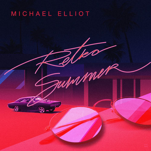 Michael Elliot - Retro Summer (2020) & Friends Music